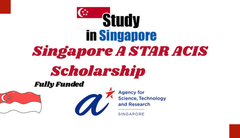 A*STAR ACIS Scholarship 2026